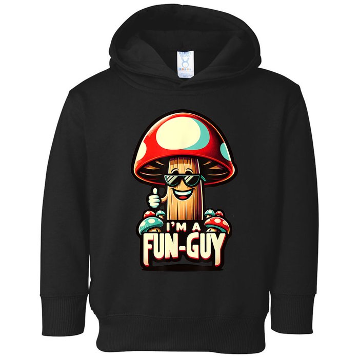 IM A Funguy Amusing Mushroom EnthusiastS Funny Pun Toddler Hoodie