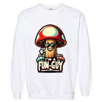 IM A Funguy Amusing Mushroom EnthusiastS Funny Pun Garment-Dyed Sweatshirt