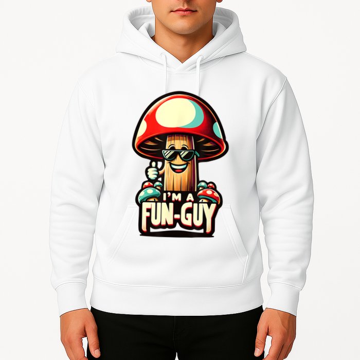 IM A Funguy Amusing Mushroom EnthusiastS Funny Pun Hoodie