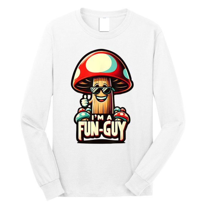 IM A Funguy Amusing Mushroom EnthusiastS Funny Pun Long Sleeve Shirt