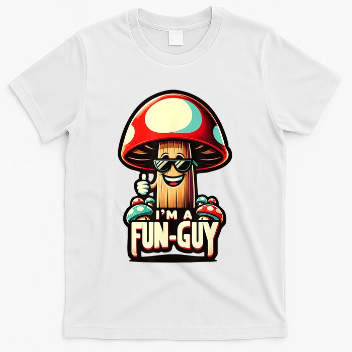 IM A Funguy Amusing Mushroom EnthusiastS Funny Pun T-Shirt