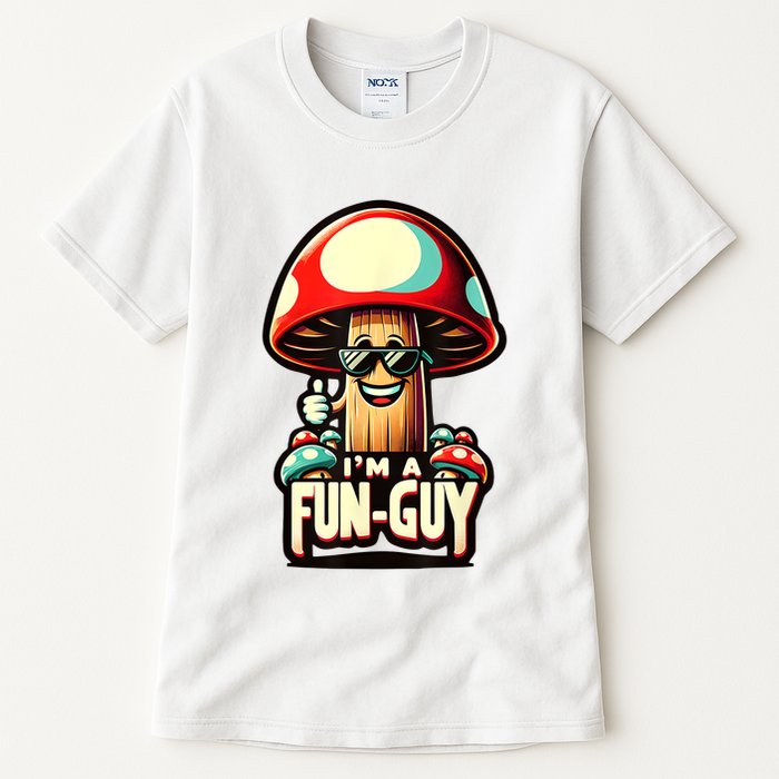 IM A Funguy Amusing Mushroom EnthusiastS Funny Pun Tall T-Shirt