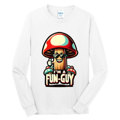 IM A Funguy Amusing Mushroom EnthusiastS Funny Pun Tall Long Sleeve T-Shirt