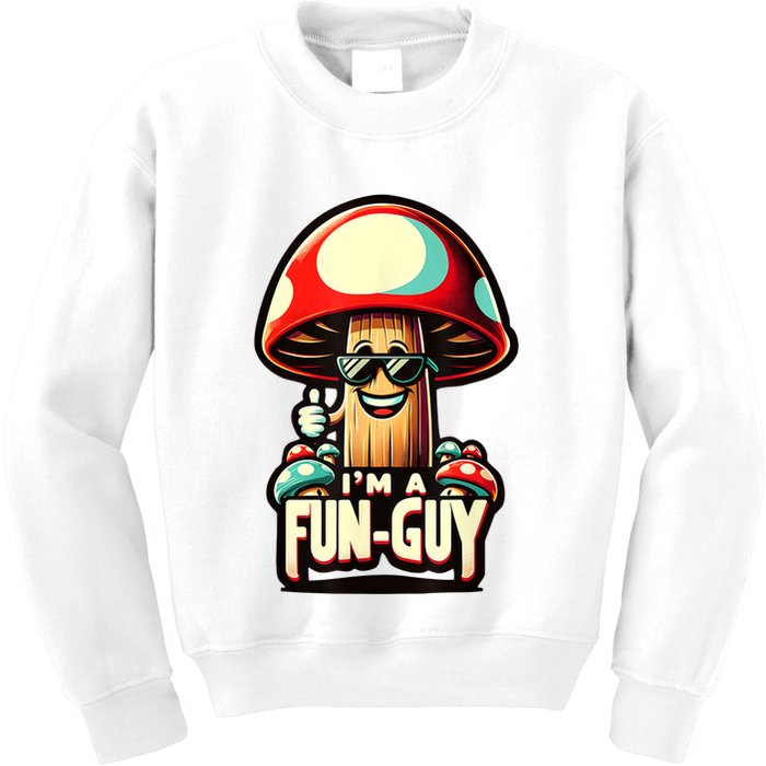IM A Funguy Amusing Mushroom EnthusiastS Funny Pun Kids Sweatshirt