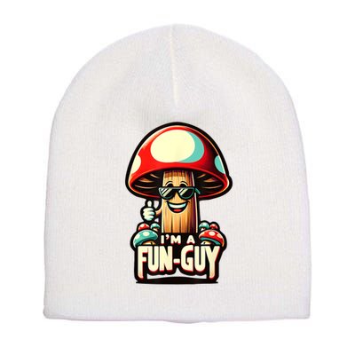 IM A Funguy Amusing Mushroom EnthusiastS Funny Pun Short Acrylic Beanie