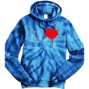 I Am Fine Teegiftfunny Gift With A Bleeding Heart Meaningful Gift Tie Dye Hoodie