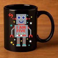 I Am Five Robot Funny Robotics 5 Year Old Birthday Party 11oz C Handle Ceramic Mug