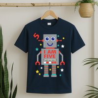 I Am Five Robot Funny Robotics 5 Year Old Birthday Party T-Shirt
