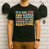 It's All Fun & Games Until Someone Figures Out The Function T-Shirt