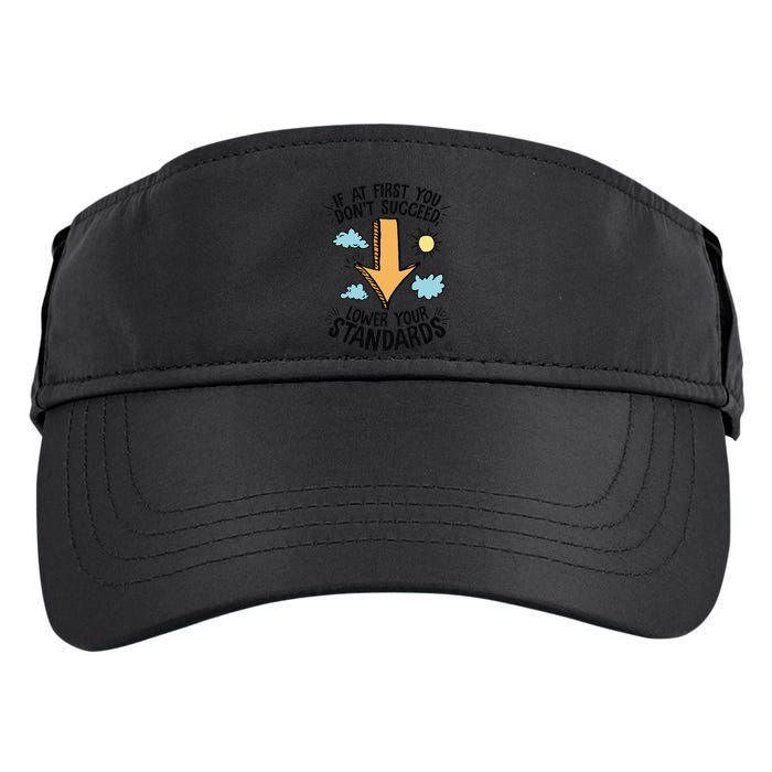 If At First You Don’T Succeed Lower Your Standards Adult Drive Performance Visor