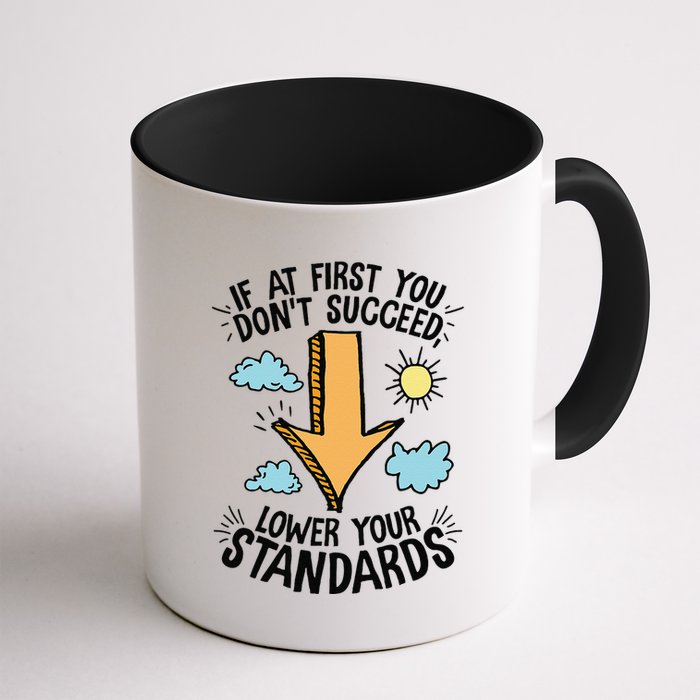 If At First You Don’T Succeed Lower Your Standards Mug