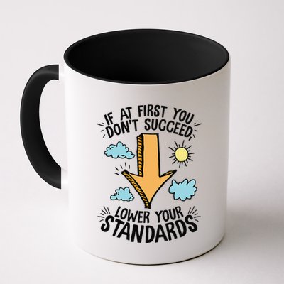 If At First You Don’T Succeed Lower Your Standards Mug
