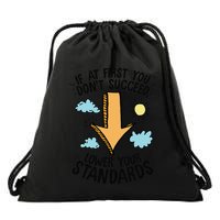 If At First You Don’T Succeed Lower Your Standards Drawstring Bag