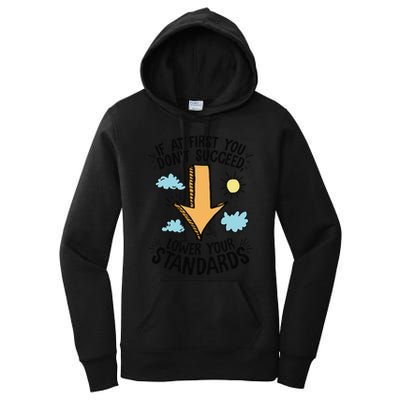 If At First You Don’T Succeed Lower Your Standards Women's Pullover Hoodie