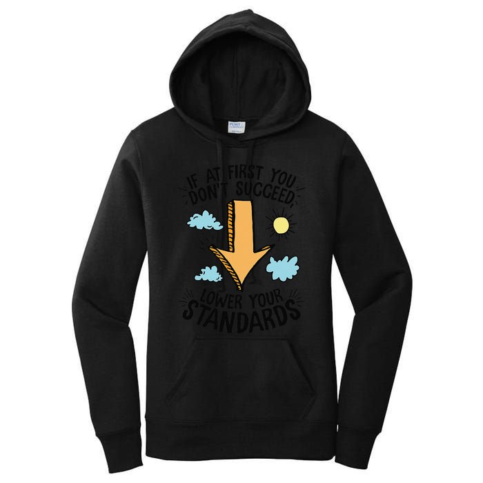 If At First You Don’T Succeed Lower Your Standards Women's Pullover Hoodie