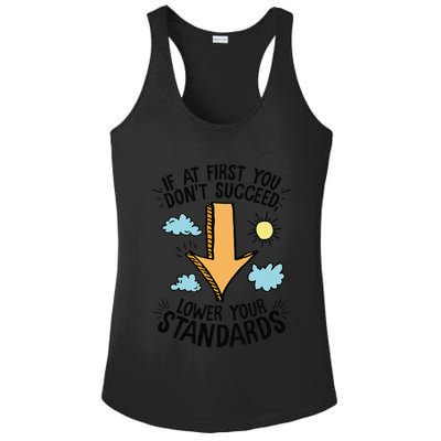 If At First You Don’T Succeed Lower Your Standards Ladies PosiCharge Competitor Racerback Tank