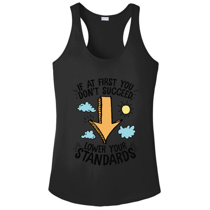If At First You Don’T Succeed Lower Your Standards Ladies PosiCharge Competitor Racerback Tank