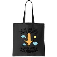 If At First You Don’T Succeed Lower Your Standards Bag
