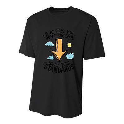 If At First You Don’T Succeed Lower Your Standards Youth Performance Sprint T-Shirt