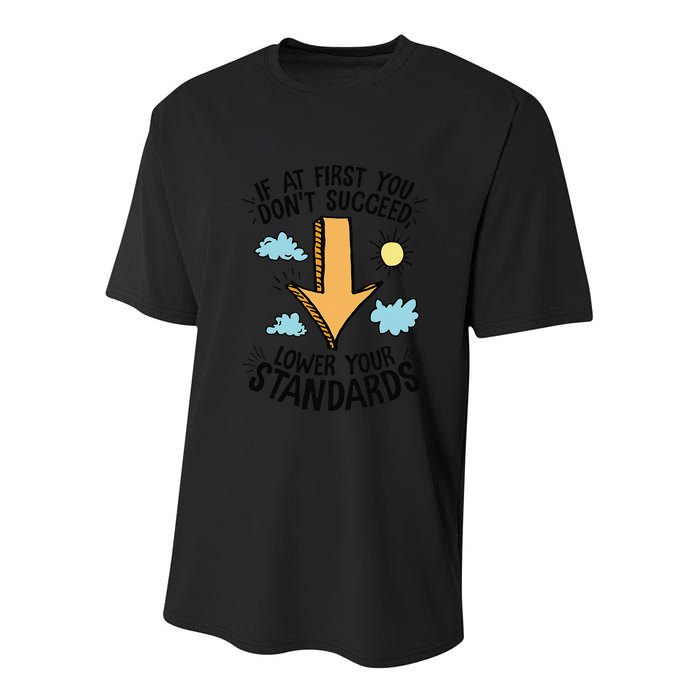 If At First You Don’T Succeed Lower Your Standards Youth Performance Sprint T-Shirt