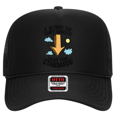 If At First You Don’T Succeed Lower Your Standards Trucker Hat