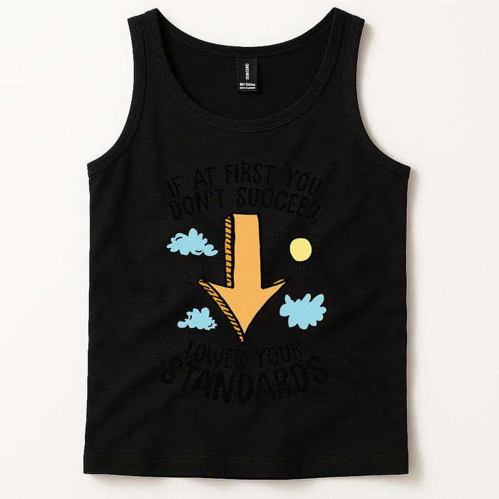 If At First You Don’T Succeed Lower Your Standards Tank Top