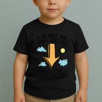 If At First You Don’T Succeed Lower Your Standards Toddler T-Shirt