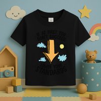 If At First You Don’T Succeed Lower Your Standards Toddler T-Shirt