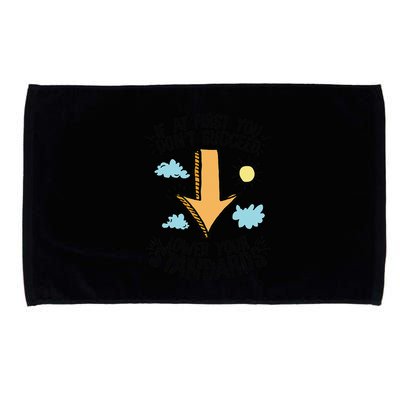 If At First You Don’T Succeed Lower Your Standards Microfiber Hand Towel