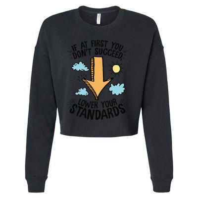 If At First You Don’T Succeed Lower Your Standards Cropped Pullover Crew