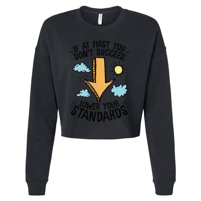 If At First You Don’T Succeed Lower Your Standards Cropped Pullover Crew