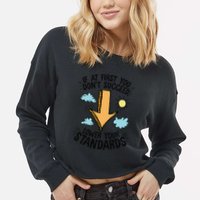 If At First You Don’T Succeed Lower Your Standards Cropped Pullover Crew