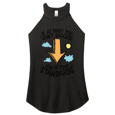 If At First You Don’T Succeed Lower Your Standards Women's Perfect Tri Rocker Tank