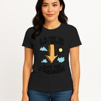 If At First You Don’T Succeed Lower Your Standards Womens T-Shirt