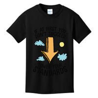 If At First You Don’T Succeed Lower Your Standards Kids T-Shirt