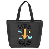 If At First You Don’T Succeed Lower Your Standards Zip Tote Bag