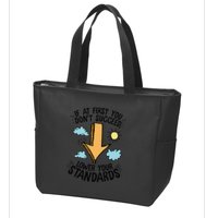 If At First You Don’T Succeed Lower Your Standards Zip Tote Bag
