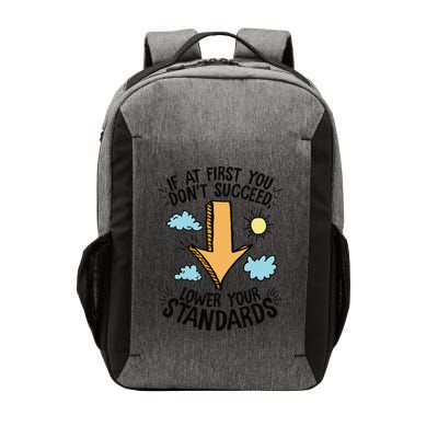 If At First You Don’T Succeed Lower Your Standards Vector Backpack