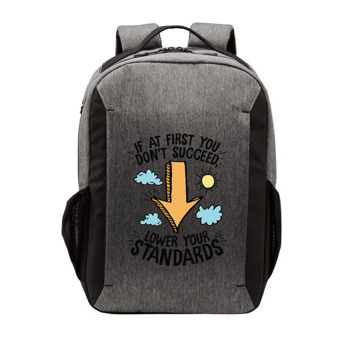 If At First You Don’T Succeed Lower Your Standards Vector Backpack