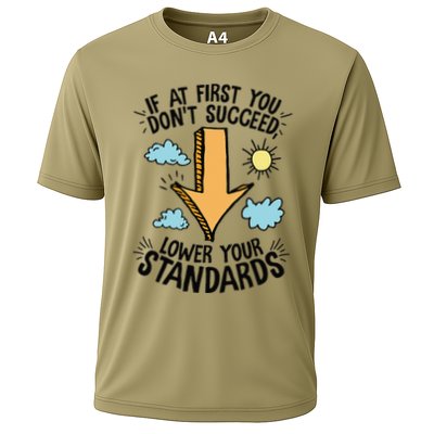 If At First You Don’T Succeed Lower Your Standards Performance Shirt