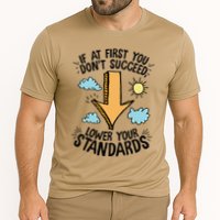 If At First You Don’T Succeed Lower Your Standards Performance Shirt