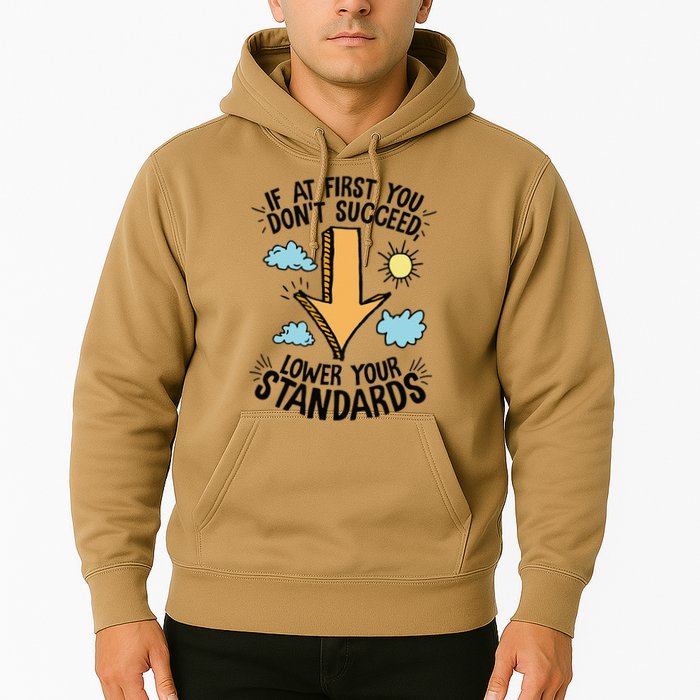 If At First You Don’T Succeed Lower Your Standards Hoodie