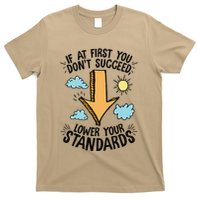 If At First You Don’T Succeed Lower Your Standards T-Shirt