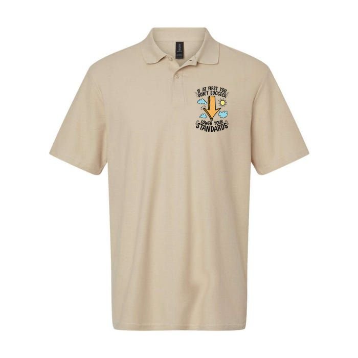 If At First You Don’T Succeed Lower Your Standards Polo