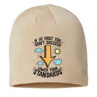 If At First You Don’T Succeed Lower Your Standards Sustainable Beanie