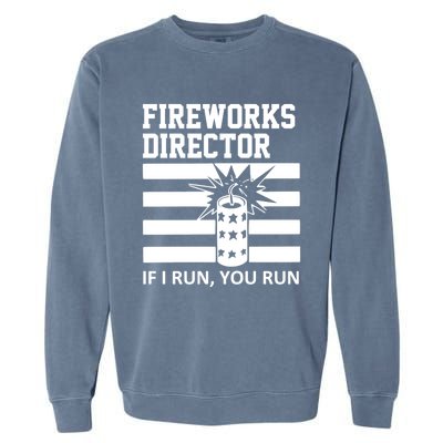 Im A Firework Director Dad 4th Of July Meaningful Gift Garment-Dyed Sweatshirt