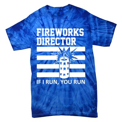 Im A Firework Director Dad 4th Of July Meaningful Gift Tie-Dye T-Shirt