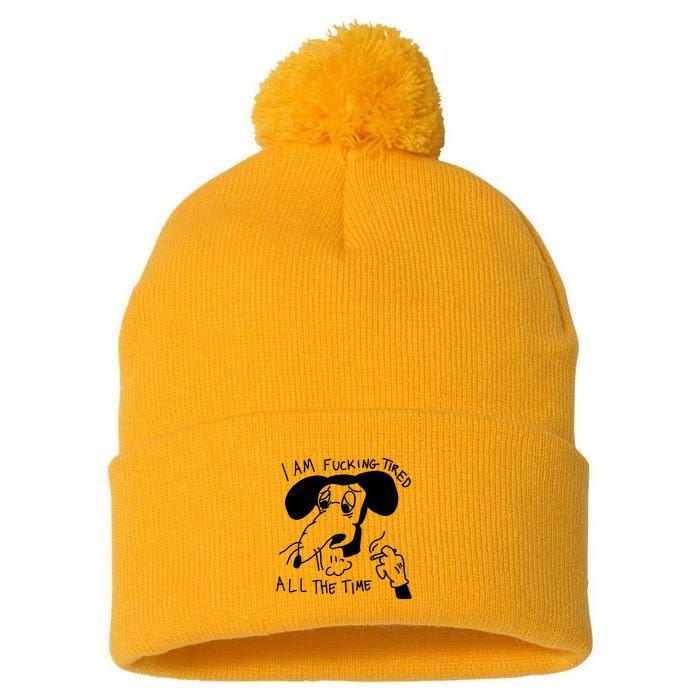 I Am Fucking Tired All The Time L.A.D.Y G.A.G.A Pom Pom 12in Knit Beanie
