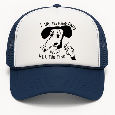 I Am Fucking Tired All The Time L.A.D.Y G.A.G.A Trucker Hat