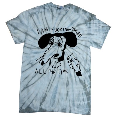 I Am Fucking Tired All The Time L.A.D.Y G.A.G.A Tie-Dye T-Shirt